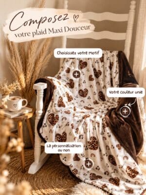 Créez votre plaid personnalisé Maxi Douceur : choisissez motif, couleur et taille. Ultra doux et cocooning, confectionné à la main en France.